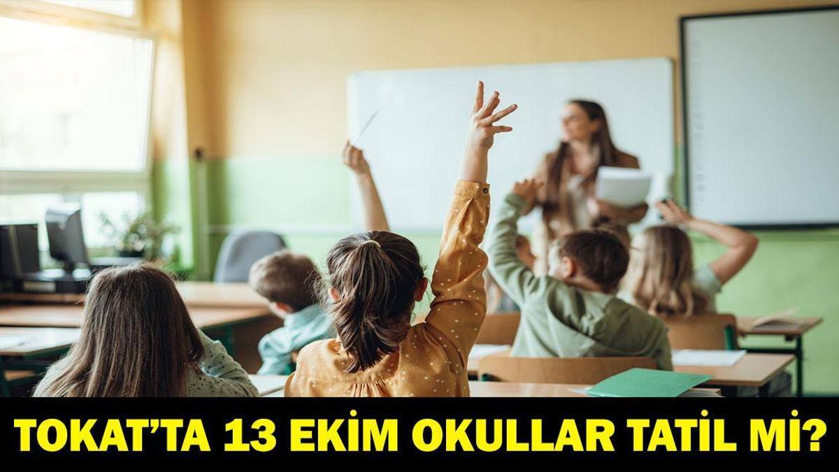 Tokat'ta 13 Ekim'de okullar açılıyor