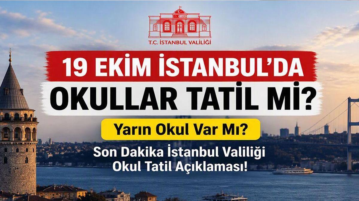 İstanbul Valiliği: 19 Ekim Pazartesi Okul Açık