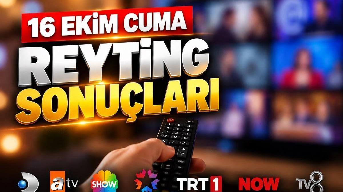 16 Ekim Cuma Reyting Sonuçları: Kanal D ve Show TV Zirvede